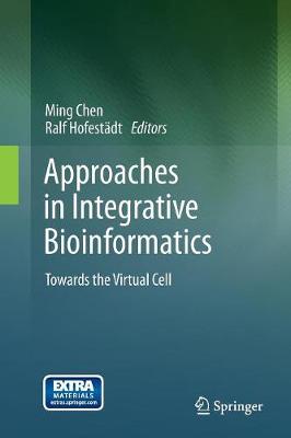 Approaches in Integrative Bioinformatics: Towards the Virtual Cell (Paperback)