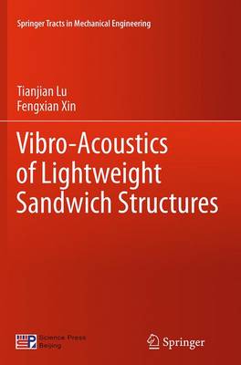 Vibro-Acoustics of Lightweight Sandwich Structures - Springer Tracts in Mechanical Engineering (Paperback)