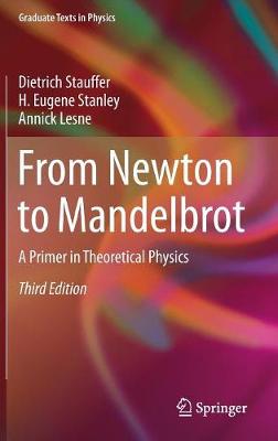 From Newton to Mandelbrot: A Primer in Theoretical Physics - Graduate Texts in Physics (Hardback)