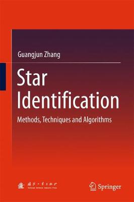 Star Identification: Methods, Techniques and Algorithms (Hardback)