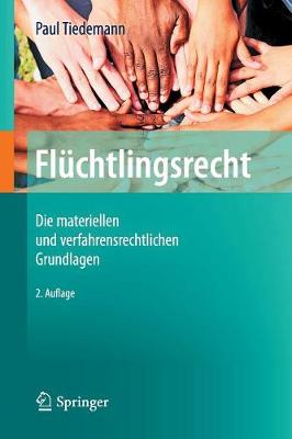 Fl chtlingsrecht: Die Materiellen Und Verfahrensrechtlichen Grundlagen (Paperback)