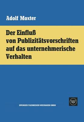 Der Einflu Von Publizit tsvorschriften Auf Das Unternehmerische Verhalten (Paperback)
