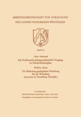 Die Problematik Gebirgsmechanischer Vorgange Im Steinkohlenbergbau - Arbeitsgemeinschaft Fur Forschung Des Landes Nordrhein-Westf 28 (Paperback)
