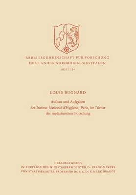 Aufbau Und Aufgaben Des Institut National d'Hygi ne, Paris, Im Dienst Der Medizinischen Forschung - Arbeitsgemeinschaft Fur Forschung Des Landes Nordrhein-Westf (Paperback)
