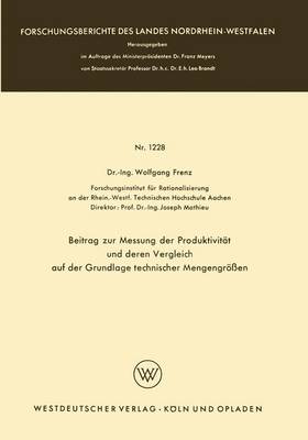 Beitrag Zur Messung Der Produktivit t Und Deren Vergleich Auf Der Grundlage Technischer Mengengr en - Forschungsberichte Des Landes Nordrhein-Westfalen 1228 (Paperback)