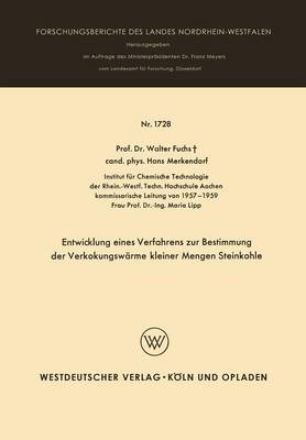 Entwicklung Eines Verfahrens Zur Bestimmung Der Verkokungswarme Kleiner Mengen Steinkohle - Forschungsberichte Des Landes Nordrhein-Westfalen 1728 (Paperback)