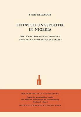 Entwicklungspolitik in Nigeria: Wirtschaftspolitische Probleme Eines Neuen Afrikanischen Staates (Paperback)