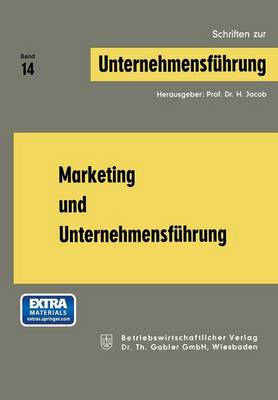 Marketing Und Unternehmensfuhrung - Schriften Zur Unternehmensfuhrung 14 (Paperback)