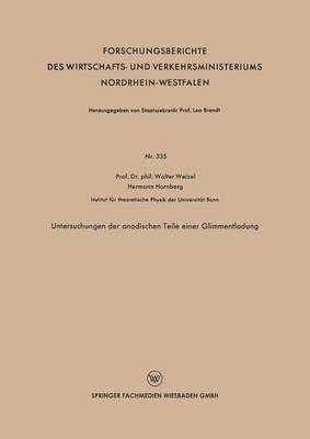 Untersuchungen Der Anodischen Teile Einer Glimmentladung - Forschungsberichte Des Wirtschafts- Und Verkehrsministeriums 335 (Paperback)