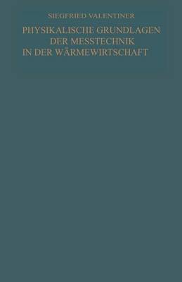 Physikalische Grundlagen Der Me technik in Der W rmewirtschaft (Paperback)