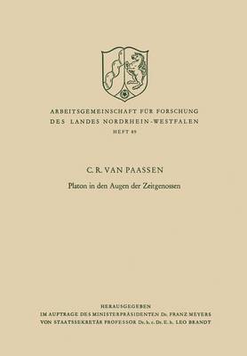 Platon in Den Augen Der Zeitgenossen - Arbeitsgemeinschaft Fur Forschung Des Landes Nordrhein-Westf 89 (Paperback)