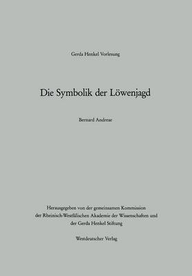 Die Symbolik Der L wenjagd - Gerda-Henkel-Vorlesung (Paperback)