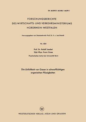 Die L slichkeit Von Gasen in Schwerfl chtigen Organischen Fl ssigkeiten - Forschungsberichte Des Wirtschafts- Und Verkehrsministeriums 404 (Paperback)