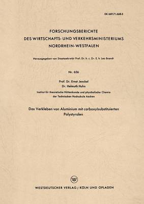 Das Verkleben Von Aluminium Mit Carboxylsubstituierten Polystyrolen - Forschungsberichte Des Wirtschafts- Und Verkehrsministeriums 656 (Paperback)
