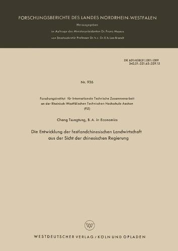 Die Entwicklung Der Festlandchinesischen Landwirtschaft Aus Der Sicht Der Chinesischen Regierung - Forschungsberichte Des Landes Nordrhein-Westfalen 936 (Paperback)