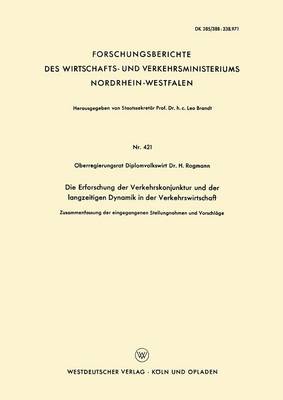 Die Erforschung Der Verkehrskonjunktur Und Der Langzeitigen Dynamik in Der Verkehrswirtschaft: Zusammenfassung Der Eingegangenen Stellungnahmen Und Vorschl ge - Forschungsberichte Des Wirtschafts- Und Verkehrsministeriums 421 (Paperback)