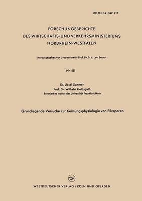 Grundlegende Versuche Zur Keimungsphysiologie Von Pilzsporen - Forschungsberichte Des Wirtschafts- Und Verkehrsministeriums 411 (Paperback)