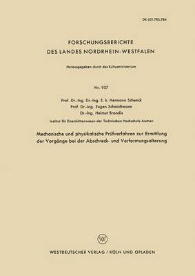 Mechanische und physikalische Prufverfahren zur Ermittlung der Vorgange bei der Abschreck- und Verformungsalterung - Forschungsberichte des Landes Nordrhein-Westfalen 957 (Paperback)