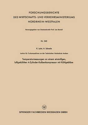 Temperaturmessungen an Einem Einstufigen, Luftgek hlten 4-Zylinder-Kolbenkompressor Mit K hlgebl se - Forschungsberichte Des Wirtschafts- Und Verkehrsministeriums 240 (Paperback)