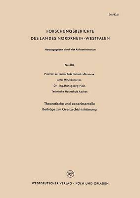 Theoretische Und Experimentelle Beitr ge Zur Grenzschichtstr mung - Forschungsberichte Des Landes Nordrhein-Westfalen 684 (Paperback)