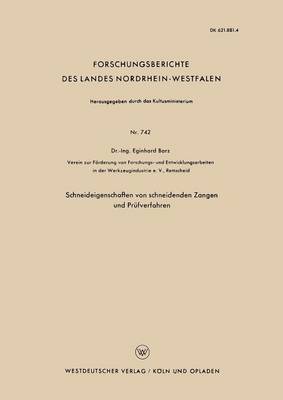 Schneideigenschaften Von Schneidenden Zangen Und Pr fverfahren - Forschungsberichte Des Landes Nordrhein-Westfalen 742 (Paperback)