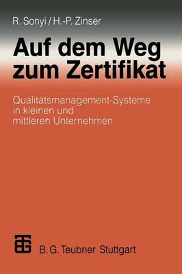 Auf Dem Weg Zum Zertifikat: Qualitatsmanagement-Systeme in Kleinen Und Mittleren Unternehmen (Paperback)