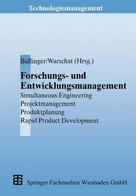 Forschungs- Und Entwicklungsmanagement: Simultaneous Engineering, Projektmanagement, Produktplanung, Rapid Product Development - Technologiemanagement - Wettbewerbsfahige Technologieentwick (Paperback)