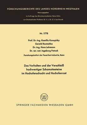Das Verhalten Und Der Verschleiss Hochwertiger Schamottesteine Im Hochofenschacht Und Hochofenrast - Forschungsberichte Des Landes Nordrhein-Westfalen 1778 (Paperback)
