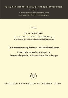 I. Die Fr herkennung Der Herz- Und Gef krankheiten. II. Methodische Verbesserungen Zur Funktionsdiagnostik Cardiovascul rer Erkrankungen - Forschungsberichte Des Landes Nordrhein-Westfalen 1209 (Paperback)