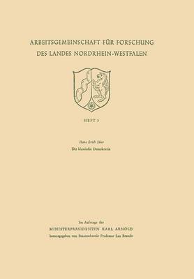 Die Klassische Demokratie - Arbeitsgemeinschaft Fur Forschung Des Landes Nordrhein-Westf 3 (Paperback)
