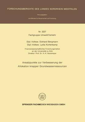 Ansatzpunkte Zur Verbesserung Der Allokation Knapper Grundwasserressourcen - Forschungsberichte Des Landes Nordrhein-Westfalen 3227 (Paperback)