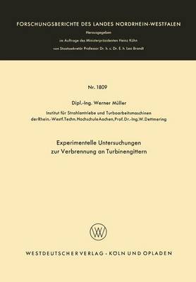 Experimentelle Untersuchungen Zur Verbrennung an Turbinengittern - Forschungsberichte Des Landes Nordrhein-Westfalen 1809 (Paperback)