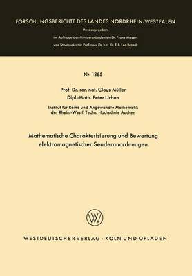 Mathematische Charakterisierung Und Bewertung Elektromagnetischer Senderanordnungen - Forschungsberichte Des Landes Nordrhein-Westfalen 1365 (Paperback)
