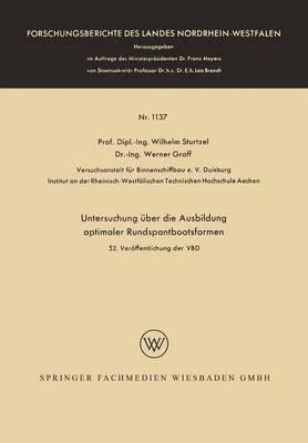Untersuchung UEber Die Ausbildung Optimaler Rundspantbootsformen - Forschungsberichte Des Landes Nordrhein-Westfalen 1137 (Paperback)
