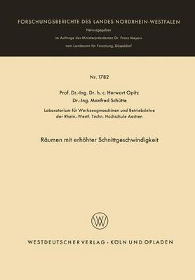Raumen Mit Erhoehter Schnittgeschwindigkeit - Forschungsberichte Des Landes Nordrhein-Westfalen 1782 (Paperback)