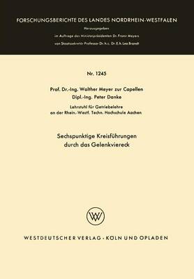 Sechspunktige Kreisf�hrungen Durch Das Gelenkviereck - Forschungsberichte Des Landes Nordrhein-Westfalen 1245 (Paperback)