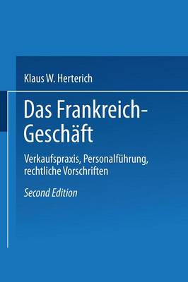 Das Frankreich-Gesch ft: Verkaufspraxis, Personalf hrung, Rechtliche Vorschriften (Paperback)