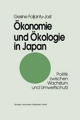 konomie Und kologie in Japan: Politik Zwischen Wachstum Und Umweltschutz (Paperback)