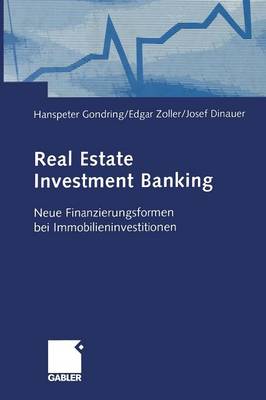 Real Estate Investment Banking: Neue Finanzierungsformen Bei Immobilieninvestitionen (Paperback)