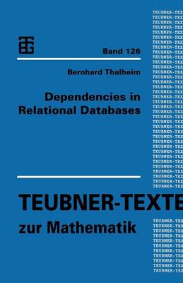 Dependencies in Relational Databases - Teubner-Texte Zur Mathematik (Paperback)