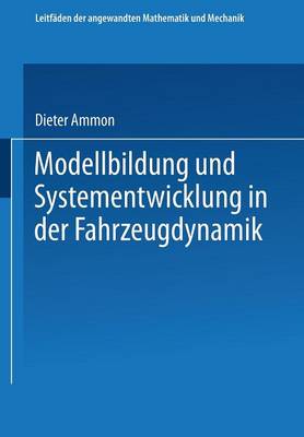 Modellbildung Und Systementwicklung in Der Fahrzeugdynamik - Leitfaden Der Angewandten Mathematik Und Mechanik 73 (Paperback)