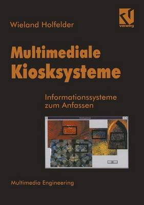 Multimediale Kiosksysteme: Informationssysteme Zum Anfassen - Multimedia-Engineering (Paperback)