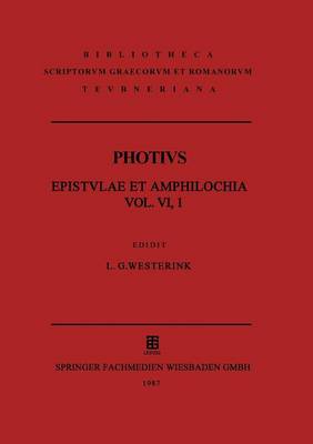 Photii Patriarchae Constantinopolitani Epistvlae Et Amphilochia: Amphilochiorvm Pars Tertia (Paperback)