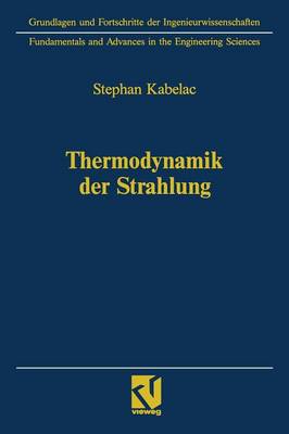 Thermodynamik Der Strahlung - Grundlagen Und Fortschritte Der Ingenieurwissenschaften (Paperback)