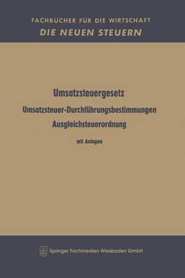 Umsatzsteuergesetz Umsatzsteuer-Durchfuhrungsbestimmungen Ausgleichsteuerordnung: Mit Anlagen Offshore-Steuergesetz Im Auszug Mit Durchfuhrungsverordnung Umsatzsteuerverordnung Zum Truppenvertrag - Fachbucher Fur Die Wirtschaft (Paperback)