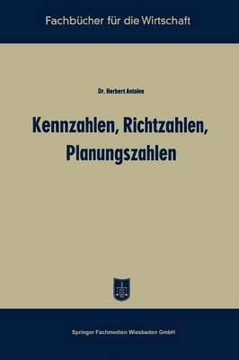 Kennzahlen, Richtzahlen, Planungszahlen - Fachbucher Fur Die Wirtschaft (Paperback)