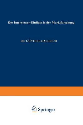 Der Interviewer-Einflu� in Der Marktforschung - Studienreihe Betrieb Und Markt 3 (Paperback)