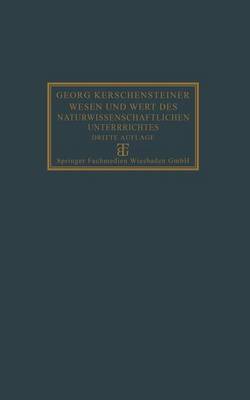 Wesen Und Wert Des Naturwissenschaftlichen Unterrichtes (Paperback)
