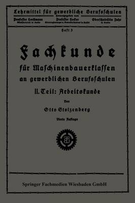 Fachkunde Fur Maschinenbauerklassen an Gewerblichen Berufsschulen: II. Teil: Arbeitskunde - Lehrmittel Fur Gewerbliche Berufschulen (Paperback)
