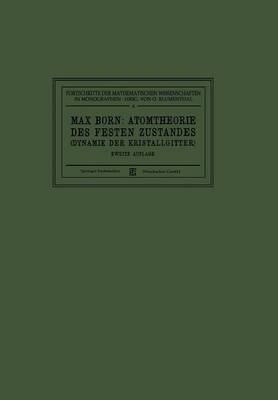 Atomtheorie Des Festen Zustandes (Dynamik Der Kristallgitter) - Fortschritte Der Mathematischen Wissenschaften in Monographi (Paperback)